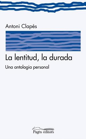 LENTITUD LA DURADA, LA (BIBLIOTECA DE LA SUDA, 124) | 9788497799126 | CLAPÈS, ANTONI | Llibreria La Gralla | Librería online de Granollers