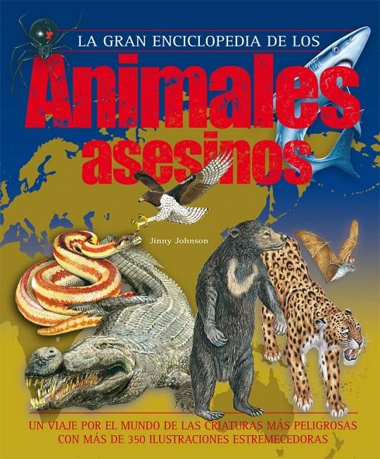 GRAN ENCICLOPEDIA DE LOS ANIMALES ASESINOS, LA | 9788467524895 | JOHNSON, JINNY | Llibreria La Gralla | Librería online de Granollers
