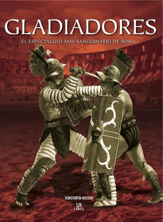 GLADIADORES. EL ESPECTACULO MAS SANGUINARIO DE ROMA | 9788466221634 | NOSSOV, KOSTANTIN | Llibreria La Gralla | Librería online de Granollers