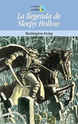 LLEGENDA DE SLEEPY HOLLOW, LA (A LA LLUNA DE VALENCIA, 49) | 9788498246865 | IRVING, WASHINGTON | Llibreria La Gralla | Llibreria online de Granollers