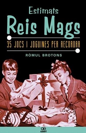 ESTIMATS REIS MAGS. 35 JOCS I JOGUINES PER RECORDAR | 9788472460898 | BROTONS, RÒMUL | Llibreria La Gralla | Librería online de Granollers