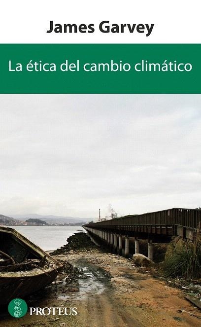ÉTICA DEL CAMBIO CLIMÁTICO, LA | 9788415047216 | GARVEY, JAMES | Llibreria La Gralla | Librería online de Granollers