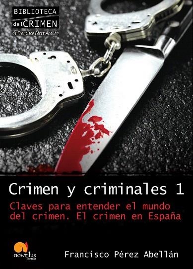 CRIMEN Y CRIMINALES I | 9788499670003 | PÉREZ ABELLÁN, FRANCISCO | Llibreria La Gralla | Llibreria online de Granollers