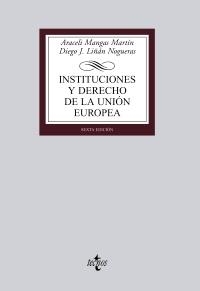 INSTITUCIONES Y DERECHO DE LA UNIÓN EUROPEA (6ª EDICIÓN) | 9788430947591 | MANGAS MARTÍN, ARACELI / LIÑÁN NOGUERAS, DIEGO J. | Llibreria La Gralla | Librería online de Granollers