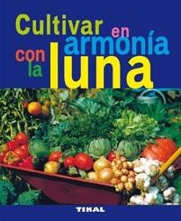 CULTIVAR EN ARMONÍA CON LA LUNA | 9788492678792 | VARIOS AUTORES | Llibreria La Gralla | Librería online de Granollers