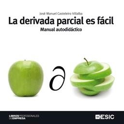DERIVADA PARCIAL ES FÁCIL, LA. MANUAL AUTODIDACTICO | 9788473567237 | CASTELEIRO VILLALBA, JOSÉ MANUEL | Llibreria La Gralla | Llibreria online de Granollers