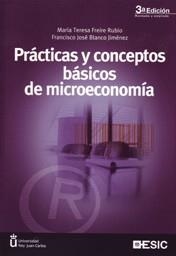 PRÁCTICAS Y CONCEPTOS BÁSICOS DE MICROECONOMÍA | 9788473567220 | FREIRE RUBIO, MARÍA TERESA/BLANCO JIMÉNEZ, FRANCISCO JOSÉ | Llibreria La Gralla | Librería online de Granollers