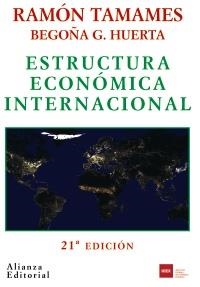 ESTRUCTURA ECONÓMICA INTERNACIONAL (21ª EDICIÓN) | 9788420691350 | TAMAMES, RAMÓN / HUERTA, BEGOÑA G. | Llibreria La Gralla | Llibreria online de Granollers