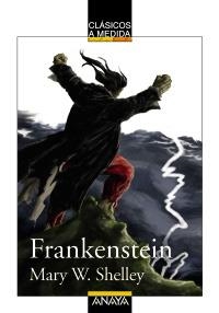 FRANKENSTEIN (CLÁSICOS A MEDIDA) | 9788466785365 | SHELLEY, MARY W. | Llibreria La Gralla | Librería online de Granollers