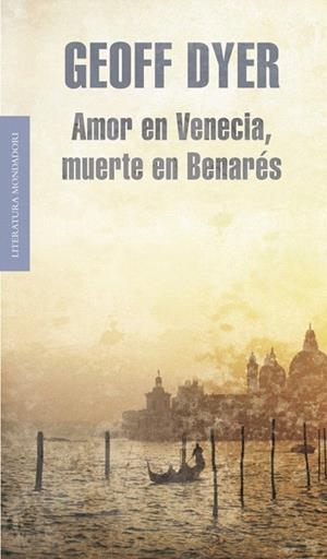 AMOR EN VENECIA, MUERTE EN BENARES  | 9788439722045 | DYER, GEOFF | Llibreria La Gralla | Librería online de Granollers