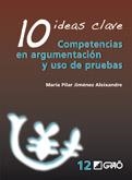COMPETENCIAS EN ARGUMENTACIÓN Y USO DE PRUEBAS (10 IDEAS CLAVE) | 9788478278978 | JIMÉNEZ ALEIXANDRE, MARÍA PILAR | Llibreria La Gralla | Librería online de Granollers