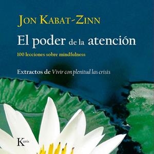 PODER DE LA ATENCION, EL | 9788472457423 | KABAT-ZINN, JON | Llibreria La Gralla | Librería online de Granollers