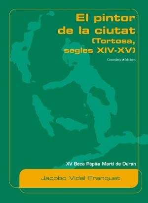 PINTOR DE LA CIUTAT (TORTOSA, SEGLES XIV I XV) | 9788497917865 | VIDAL, JACOBO | Llibreria La Gralla | Llibreria online de Granollers