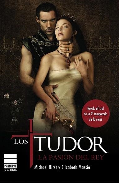 TUDOR, LOS. LA PASIÓN DEL REY | 9788493831660 | HIRST, MICHAEL; MASSIE, ELIZABETH | Llibreria La Gralla | Librería online de Granollers