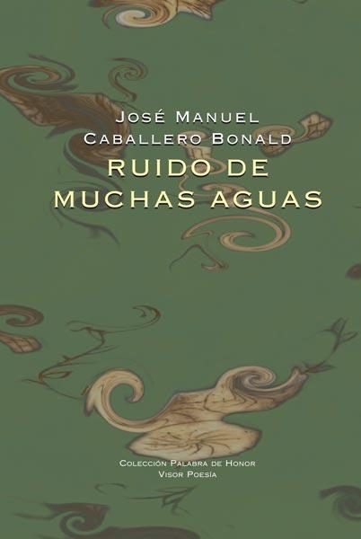 RUIDO DE MUCHAS AGUAS (COLECCIÓN PALABRA DE HONOR) | 9788498950625 | CABALLERO BONALD, JOSÉ MANUEL | Llibreria La Gralla | Librería online de Granollers