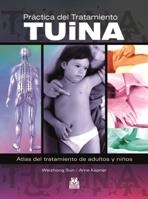 PRÁCTICA DEL TRATAMIENTO TUINA | 9788499100340 | SUN, WEIZHONG; KAPNER, ARNE | Llibreria La Gralla | Librería online de Granollers