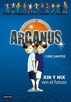 ARCANUS 12. XIN Y NIX VEN EL FUTURO | 9788408098607 | SANTOS, CARE | Llibreria La Gralla | Llibreria online de Granollers