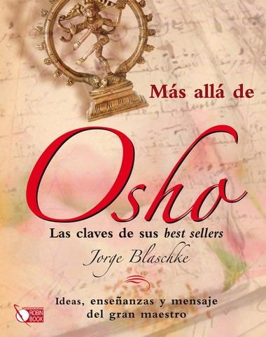 MAS ALLA DE OSHO. LAS CLAVES DE SUS BEST SELLERS | 9788499170381 | BLASCHKE,JORGE | Llibreria La Gralla | Librería online de Granollers