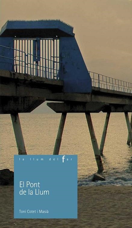 PONT DE LA LLUM, EL (LA LLUM DEL FAR 75) | 9788447919963 | COTET I MASIA, TONI | Llibreria La Gralla | Librería online de Granollers