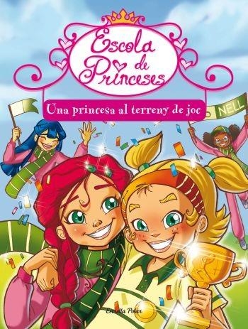 ESCOLA DE PRINCESES 3. UNA PRINCESA AL TERRENY DE JOC | 9788499323367 | BAT, PRUNELLA | Llibreria La Gralla | Llibreria online de Granollers