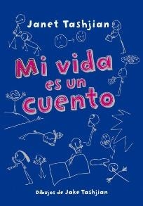 MI VIDA ES UN CUENTO | 9788479426194 | TASHJIAN, JANET / TASHJIAN, JAKE (IL.) | Llibreria La Gralla | Llibreria online de Granollers