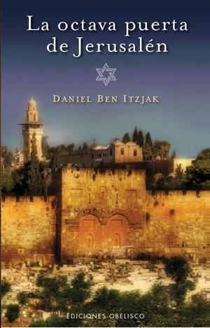 OCTAVA PUERTA DE JERUSALÉN, LA | 9788497777179 | BEN ITZJAK, DANIEL | Llibreria La Gralla | Llibreria online de Granollers