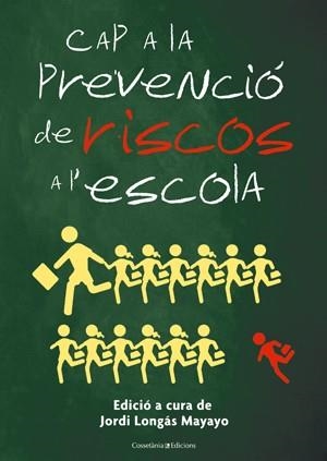 CAP A LA PREVENCIÓ DE RISCOS A L'ESCOLA (EL TINTER, 115) | 9788497918541 | LONGÁS MAYAYO, JORDI | Llibreria La Gralla | Librería online de Granollers