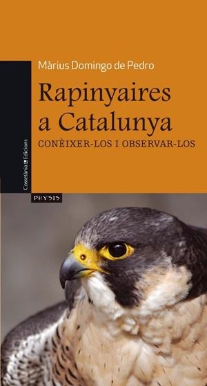 RAPINYAIRES A CATALUNYA (PHYSIS) | 9788497917537 | DOMINGO DE PEDRO, MÀRIUS | Llibreria La Gralla | Llibreria online de Granollers