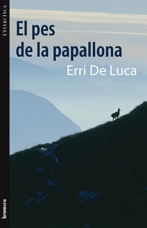 PES DE LA PAPALLONA, EL (L'ECLÈCTICA) | 9788498248586 | DE LUCA, ERRI  | Llibreria La Gralla | Llibreria online de Granollers