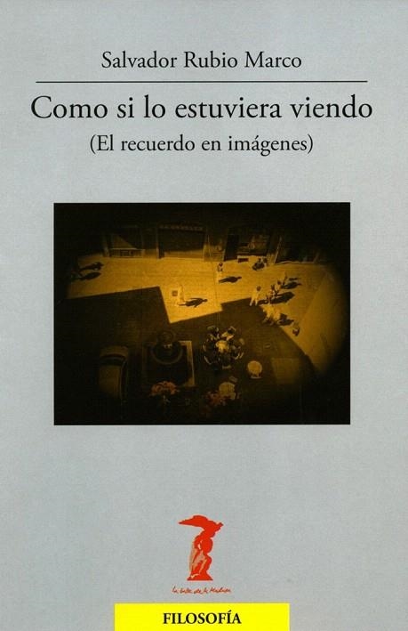 COMO SI LO ESTUVIERA VIENDO (LA BALSA DE LA MEDUSA) | 9788477749349 | RUBIO MARCO, SALVADOR | Llibreria La Gralla | Llibreria online de Granollers