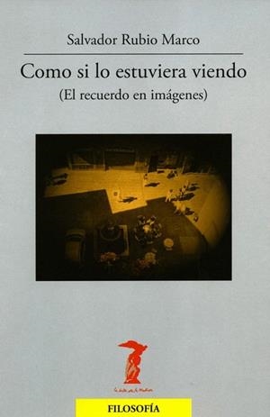 COMO SI LO ESTUVIERA VIENDO (LA BALSA DE LA MEDUSA) | 9788477749349 | RUBIO MARCO, SALVADOR | Llibreria La Gralla | Librería online de Granollers