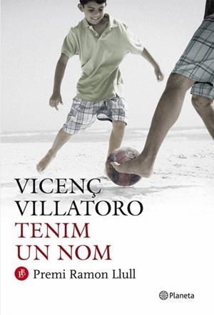 TENIM UN NOM (PREMI RAMON LLULL 2010) | 9788497082099 | VILLATORO, VICENÇ | Llibreria La Gralla | Llibreria online de Granollers