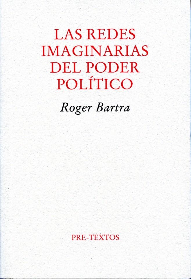 REDES IMAGINARIAS DEL PODER POLÍTICO, LAS | 9788492913107 | BARTRA, ROGER | Llibreria La Gralla | Librería online de Granollers
