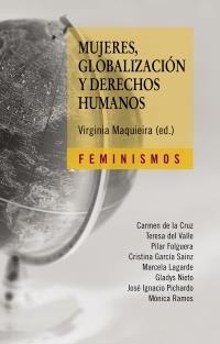 MUJERES GLOBALIZACIÓN Y DERECHOS HUMANOS | 9788437626420 | MAQUIEIRA D'ANGELO, VIRGINIA;DEL VALLE, TERESA;FOLGUERA, PILAR;GARCÍA SAINZ, CRISTINA;NIETO, GLADY | Llibreria La Gralla | Librería online de Granollers