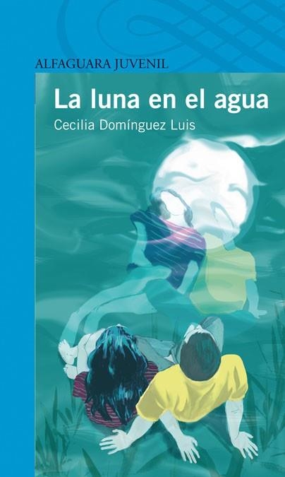 LUNA EN EL AGUA, LA (AZUL 12 AÑOS) | 9788420405285 | DOMINGUEZ LUIS, CECILIA | Llibreria La Gralla | Librería online de Granollers
