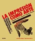 IMPRESIÓN COMO ARTE, LA | 9788498014044 | ARCY HUGUES, ANN D' / VERNON MORRIS, HEBE | Llibreria La Gralla | Librería online de Granollers