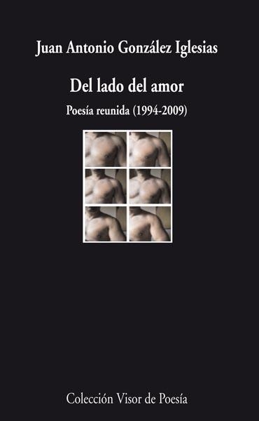 DEL LADO DEL AMOR (POESIA REUNIDA 1994-2009) | 9788498957563 | GONZÁLEZ IGLESIAS, JUAN ANTONIO | Llibreria La Gralla | Librería online de Granollers
