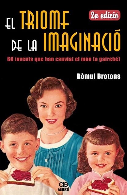 TRIOMF DE LA IMAGINACIÓ, EL | 9788472460881 | BROTONS SEGARRA, RÒMUL | Llibreria La Gralla | Llibreria online de Granollers