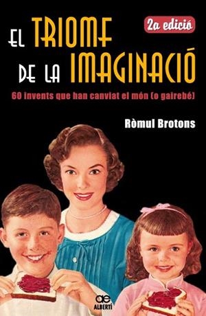 TRIOMF DE LA IMAGINACIÓ, EL | 9788472460881 | BROTONS SEGARRA, RÒMUL | Llibreria La Gralla | Librería online de Granollers