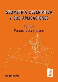GEOMETRIA DESCRIPTIVA Y SUS APLICACIONES PUNTO RECTA Y PLANO | 9788473602730 | TAIBO, ANGEL | Llibreria La Gralla | Llibreria online de Granollers