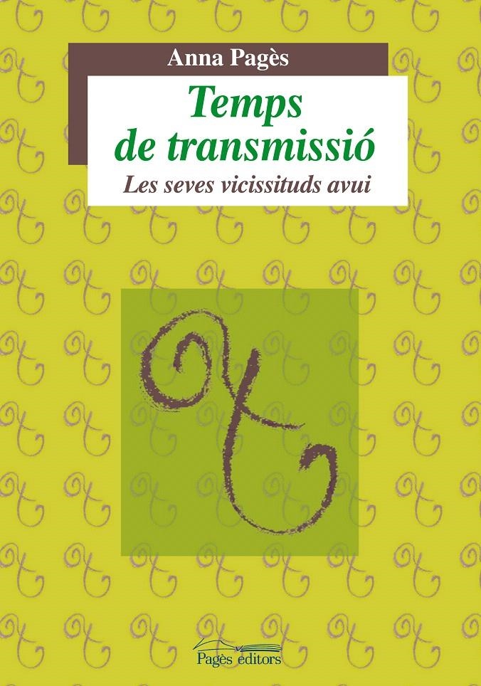 TEMPS DE TRASMISSIO. LA SEVES VICISSITUDS AVUI | 9788499750606 | PAGES, ANNA | Llibreria La Gralla | Llibreria online de Granollers