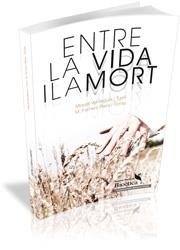 ENTRE LA VIDA I LA MORT | 9788499840826 | VERDAGUER I TURRÓ, MIQUEL; RIERA I TORRAS, M. FARNERS | Llibreria La Gralla | Librería online de Granollers