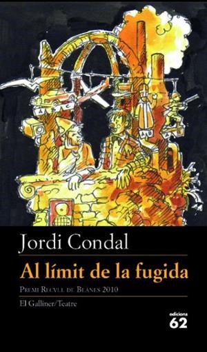 LIMIT DE LA FUGIDA, EL (PREMI RECULL DE TEATRE JOSEP AMETLLER 2010) | 9788429767582 | CONDAL, JORDI | Llibreria La Gralla | Librería online de Granollers