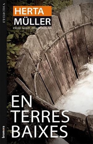 EN TERRES BAIXES (L'ECLÈCTICA,185) | 9788498246575 | MÜLER, HERTA | Llibreria La Gralla | Librería online de Granollers