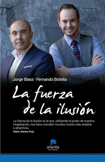 FUERZA DE LA ILUSIÓN, LA | 9788492414536 | BLASS, JORGE; BOTELLA, FERNANDO | Llibreria La Gralla | Llibreria online de Granollers