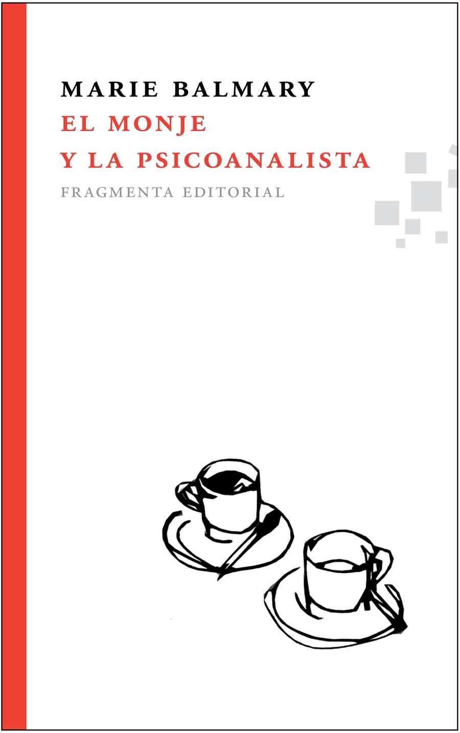 MONJE Y LA PSICOANALISTA, EL (FRAGMENTOS) | 9788492416370 | BALMARY, MARIE | Llibreria La Gralla | Librería online de Granollers