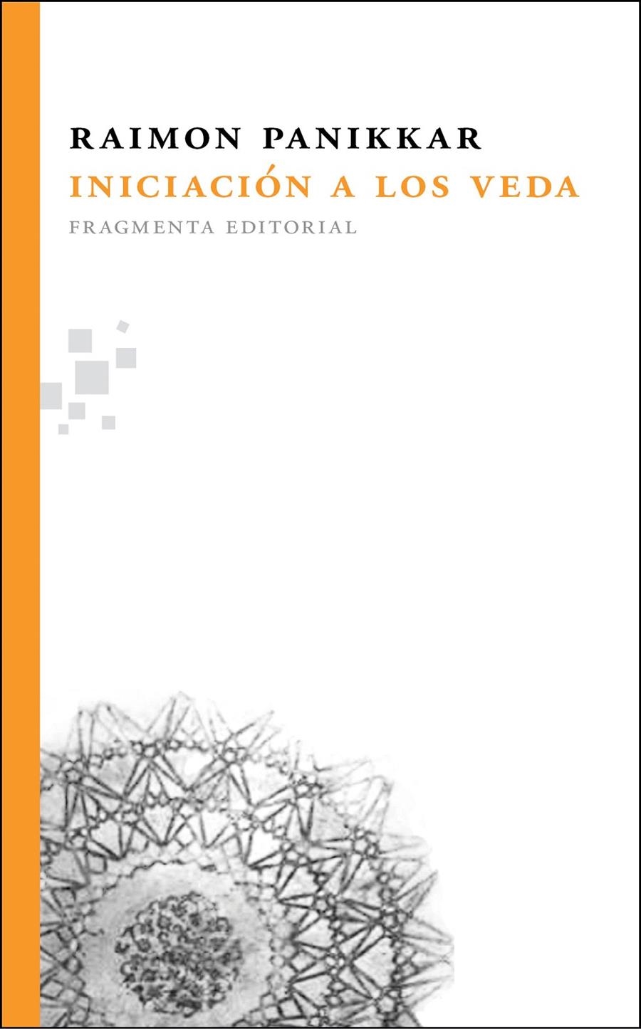 INICIACIÓN A LOS VEDA (FRAGMENTOS) | 9788492416387 | PANIKKAR, RAIMON | Llibreria La Gralla | Librería online de Granollers