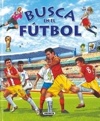 BUSCA EN EL FUTBOL | 9788467702040 | SUSAETA, EQUIPO | Llibreria La Gralla | Llibreria online de Granollers
