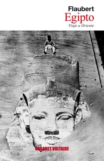 EGIPTO. VIAJE A ORIENTE | 9788493764326 | FLAUBERT, GUSTAVE | Llibreria La Gralla | Librería online de Granollers