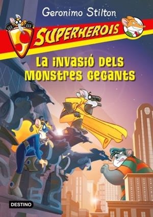 INVASIÓ DELS MONSTRES GEGANTS, LA (GERONIMO STILTON SUPERHEROIS, 2) | 9788499321691 | STILTON, GERONIMO | Llibreria La Gralla | Llibreria online de Granollers